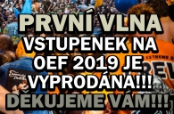 PRVNÍ VLNA VSTUPENEK NA OEF 2019 JE VYPRODÁNA!!! DĚKUJEME VÁM!!!       