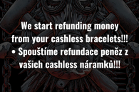 SPOUŠTÍME REFUNDACE PENĚZ Z VAŠICH CASHLESS NÁRAMKŮ!!!