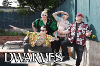 DWARVES - PUNK LEGENDS IN THE HOUSE!!!